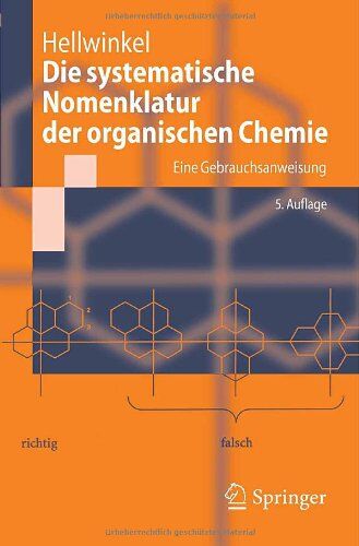 Dieter Hellwinkel - Die systematische Nomenklatur der organischen Chemie: Eine Gebrauchsanweisung (German Edition) - Preis vom 09.10.2026 07:28:09 h