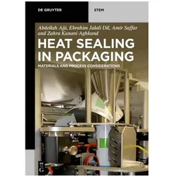 Heat Sealing in Packaging, Fachbücher von Abdellah Ajji, Amir Saffar, Zahra Kanani Aghkand, Ebrahim Jalali Dil