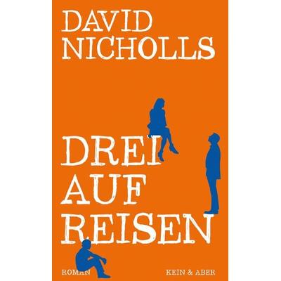 Drei auf Reisen, Gebundene Ausgabe von David Nicholls, Kein & Aber