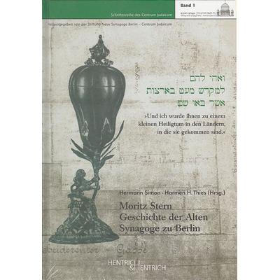 Geschichte der Alten Synagoge zu Berlin, Gebundene Ausgabe von Moritz Stern, Hentrich und Hentrich Verlag Berlin, 978-3-938485-66-8