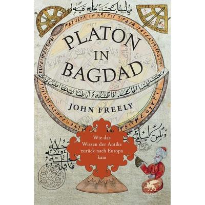Platon in Bagdad, Taschenbuch von John Freely, Klett Cotta, 978-3-608-94913-1