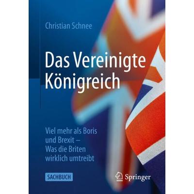 Das Vereinigte Königreich, Taschenbuch von Christian Schnee, Springer Fachmedien Wiesbaden GmbH, 978-3-658-37387-0