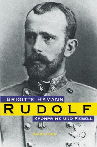 Brigitte Hamann - Kronprinz Rudolf: Ein Leben - Preis vom 07.10.2026 11:45:10 h