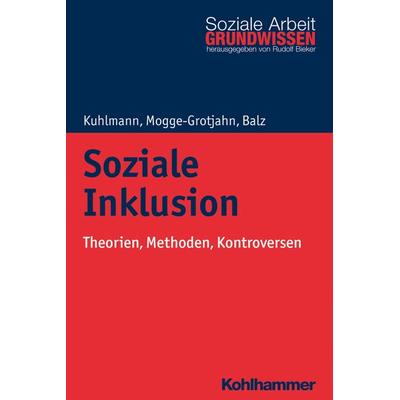Soziale Inklusion, Taschenbuch von Carola Kuhlmann,Hildegard Mogge-Grotjahn,Hans-Jürgen Balz, Kohlhammer, 978-3-17-030807-7