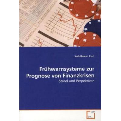 Cseh, K: Frühwarnsysteme zur Prognose von Finanzkrisen, Taschenbuch von Karl-Manuel Cseh, VDM, 978-3-639-25789-2