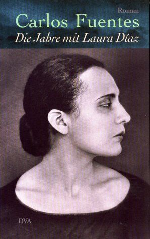 Carlos Fuentes - Die Jahre mit Laura Diaz: Roman - Preis vom 13.10.2026 11:25:28 h