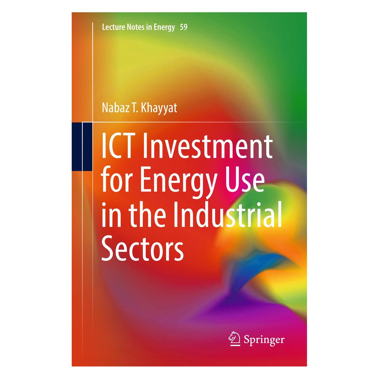 Springer ICT Investment for Energy Use in the Industrial Sectors (Englisch, Hardcover, Nabaz T. Khayyat) (9789811047558)