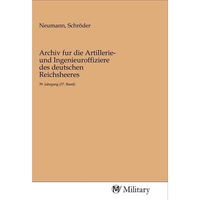 Archiv fur die Artillerie- und Ingenieuroffiziere des deutschen Reichsheeres, Taschenbuch von , MV-Military, 978-3-96876-123-7