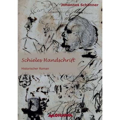 Schieles Handschrift, Taschenbuch von Johannes Schönner, Buchschmiede, 978-3-99057-166-8