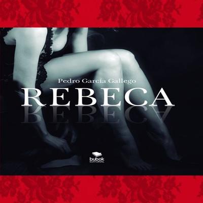 Rebeca - Pedro García Gallego, Audio, 9788468685816