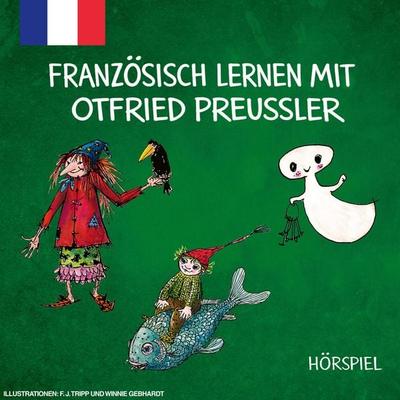 Französisch lernen mit der kleinen Hexe, dem kleinen Gespenst und dem kleinen Wassermann - , Audio, 4071498840528