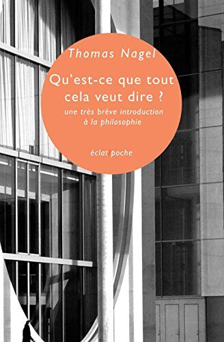 Thomas Nagel - Qu'est-ce que tout cela veut dire ? : une très brève introduction à la philosophie - Preis vom 10.10.2026 11:48:34 h
