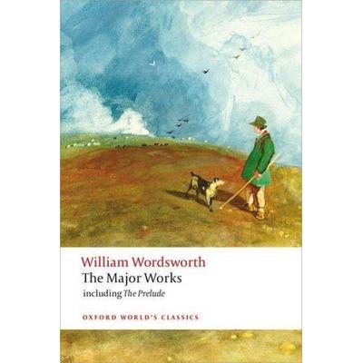 The Major Works, Taschenbuch von William Wordsworth, Oxford University Press, 978-0-19-953686-3