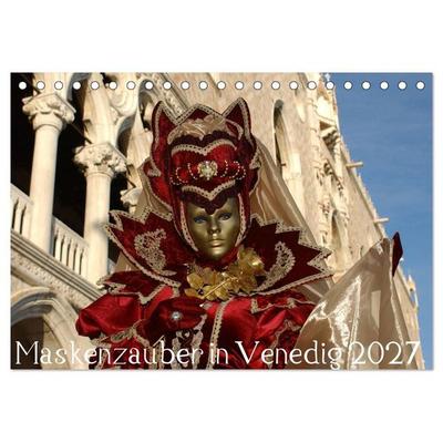 Maskenzauber in Venedig 2027 (Tischkalender 2027 DIN A5 quer), CALVENDO Monatskalender