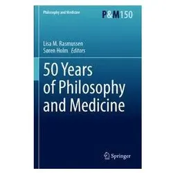 50 Years of Philosophy and Medicine, Fachbücher von Lisa M. Rasmussen, Søren Holm