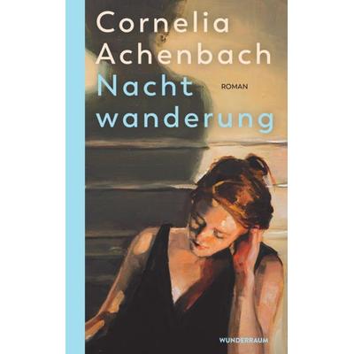 Nachtwanderung, Gebundene Ausgabe von Cornelia Achenbach, Goldmann, 978-3-442-31606-9