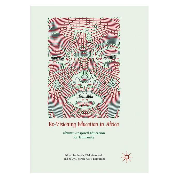 Springer Re-Visioning Education in Africa (Englisch, Softcover, Emefa J. Takyi-Amoako, N'Dri Thérèse Assié-Lumumba) (56046999)