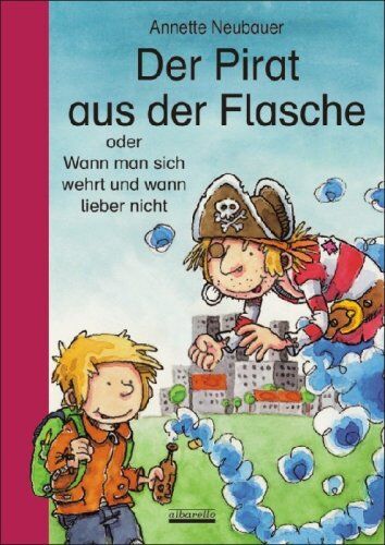 Annette Neubauer - Der Pirat aus der Flasche: oder Wann man sich wehrt und wann lieber nicht - Preis vom 13.10.2026 11:25:28 h