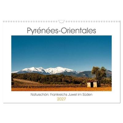 Pyrénées-Orientales. Naturschön: Frankreichs Perle im Süden (Wandkalender 2027 DIN A3 quer), CALVENDO Monatskalender