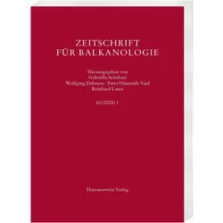 Zeitschrift fr Balkanologie 60 (2024) 1, Fachbücher von Gabriella Schubert, Petra Himstedt-Vaid, Reinhard Lauer, Wolfgang Dahmen