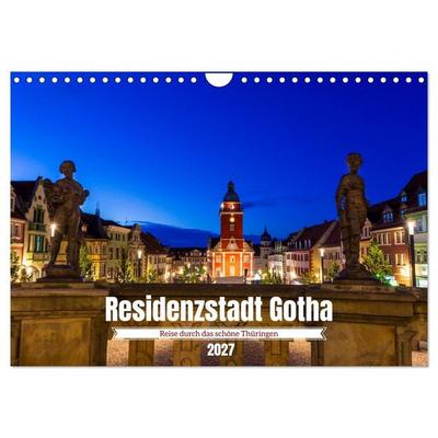 Residenzstadt Gotha - Reise durch das schöne Thüringen (Wandkalender 2027 DIN A4 quer), CALVENDO Monatskalender