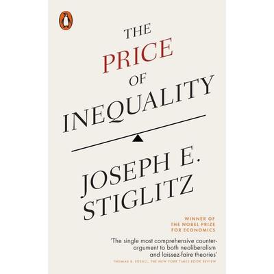 The Price of Inequality, Taschenbuch von Joseph E. Stiglitz, Penguin Books Ltd, 978-0-7181-9738-4