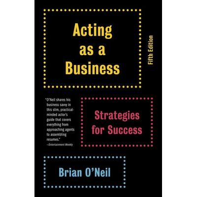 Acting as a Business, Taschenbuch von Brian O'Neil; Random House N.Y., 978-0-345-80707-6