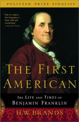 Brands, H. W. - The First American: The Life and Times of Benjamin Franklin - Preis vom 11.10.2026 03:10:56 h