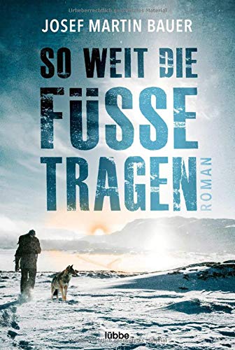 Bauer, Josef Martin - So weit die Füße tragen: Roman . - Preis vom 05.10.2026 03:47:11 h