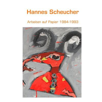 Arbeiten auf Papier 1984-1993, Taschenbuch von Hannes Scheucher, BoD – Books on Demand, 978-3-7322-3396-0