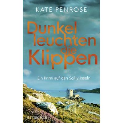 Dunkel leuchten die Klippen, Taschenbuch von Kate Penrose, Fischer Taschenbuch Verlag