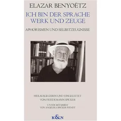 Ich bin der Sprache Werk und Zeuge, Belletristik von Elazar Benyoëtz, Friedemann Spicker