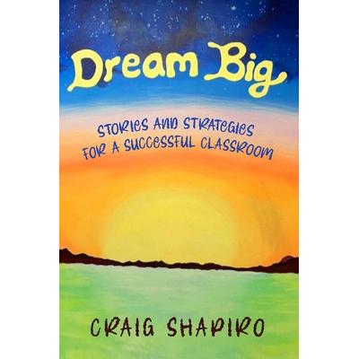 Dream Big, Taschenbuch von Craig Shapiro, EduMatch, 978-1-959347-23-1
