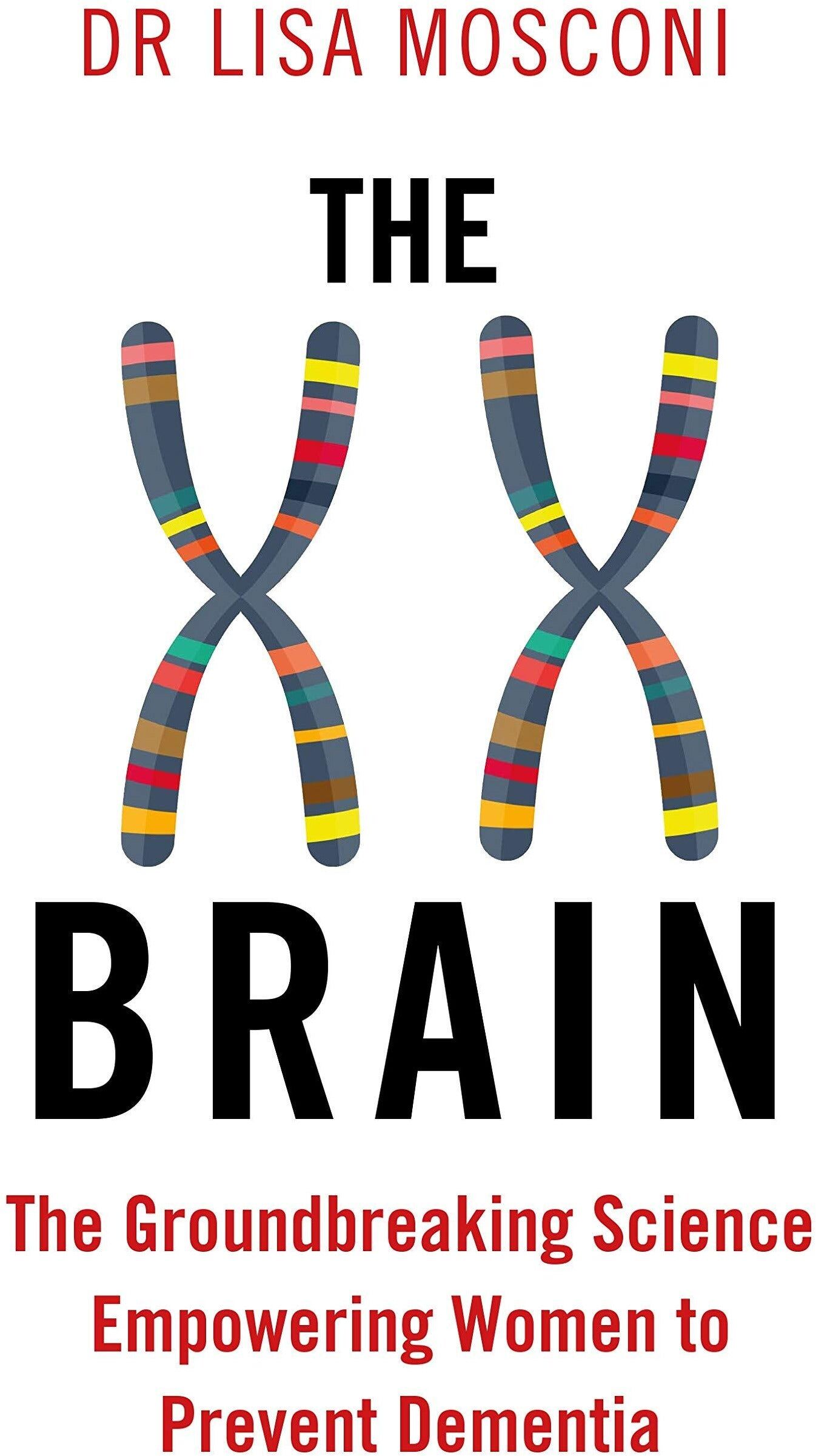 Allen & Unwin The XX Brain, Lisa Mosconi, Nervous System, Brain Science