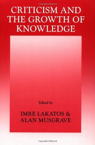 Imre Lakatos - Criticism & the Growth of Knowledge: Proceedings of the International Colloquium in the Philosophy of Science, London, 1965 - Preis vom 05.10.2026 03:47:11 h