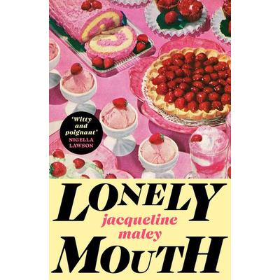 Lonely Mouth, Gebundene Ausgabe von Jacqueline Maley, Vermilion