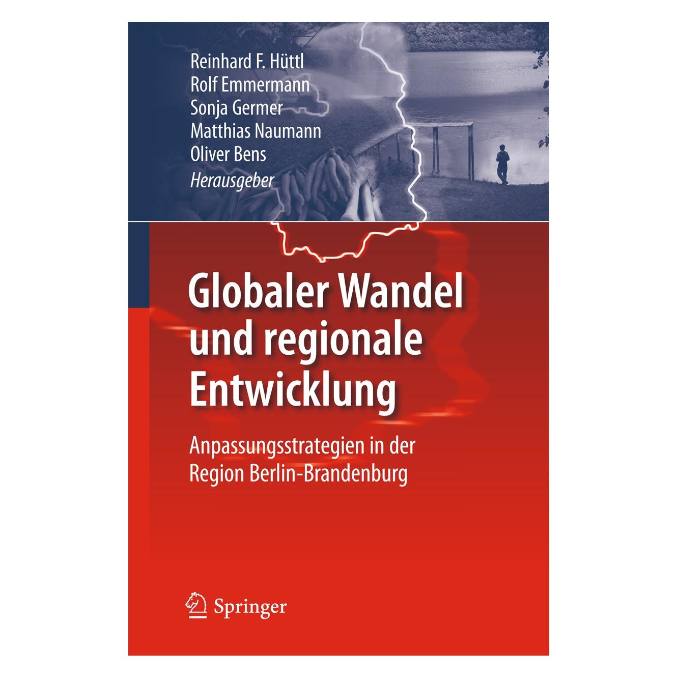 Springer Globaler Wandel und regionale Entwicklung (Deutsch, Hardcover, Matthias Naumann, Oliver Bens, Reinhard F. Hüttl, Rolf Emmermann, Sonja Germer) (9783642194771)