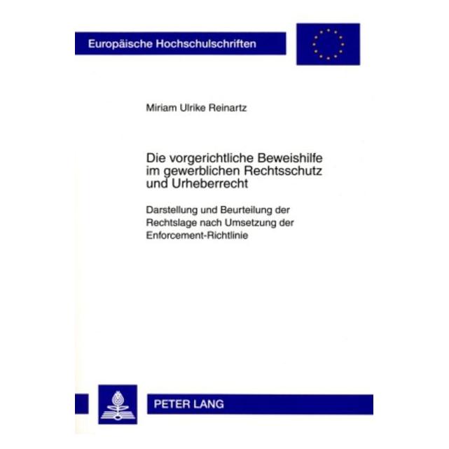Peter Lang Die vorgerichtliche Beweishilfe im gewerblichen Rechtsschutz und Urheberrecht (Deutsch, Softcover, Miriam Reinartz) (30356693)