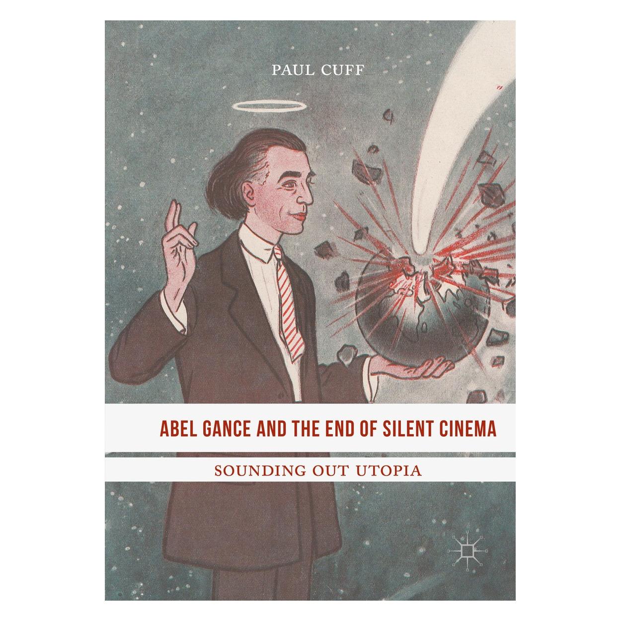 Springer Abel Gance and the End of Silent Cinema (Englisch, Hardcover, Paul Cuff) (9783319388175)