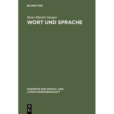 Wort und Sprache, Gebundene Ausgabe von Hans-Martin Gauger, De Gruyter, 978-3-484-22001-0