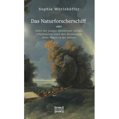 Das Naturforscherschiff, Taschenbuch von Sophie Wörishöffer, Severus Verlag, 978-3-96345-170-6