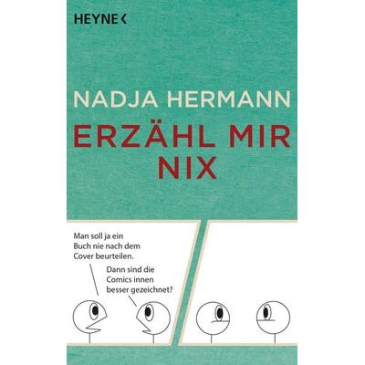 Erzähl mir nix, Taschenbuch von Nadja Hermann, Heyne, 978-3-453-60370-7