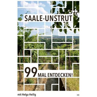 Saale-Unstrut, Taschenbuch von Helga Heilig, Mitteldeutscher verlag, 978-3-96311-254-6