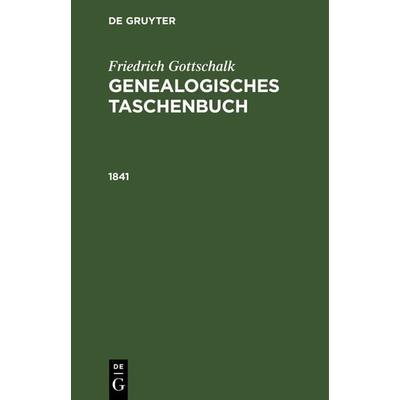 1841, Gebundene Ausgabe von Friedrich Gottschalk, De Gruyter, 978-3-11-241289-3