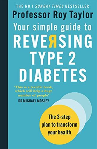 Taylor, Professor Roy - Your Simple Guide to Reversing Type 2 Diabetes: The 3-step plan to transform your health - Preis vom 10.10.2026 11:48:34 h