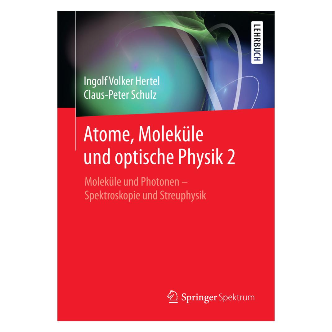 Springer Atome, Moleküle und optische Physik 2 (Deutsch, Softcover, C.-P. Schulz, Ingolf V. Hertel) (8235946)