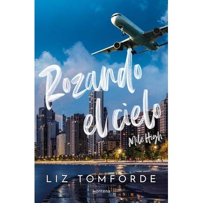 Rozando El Cielo / Mile High, Taschenbuch von Liz Tomforde, PRH Grupo Editorial, 978-84-19-84826-0