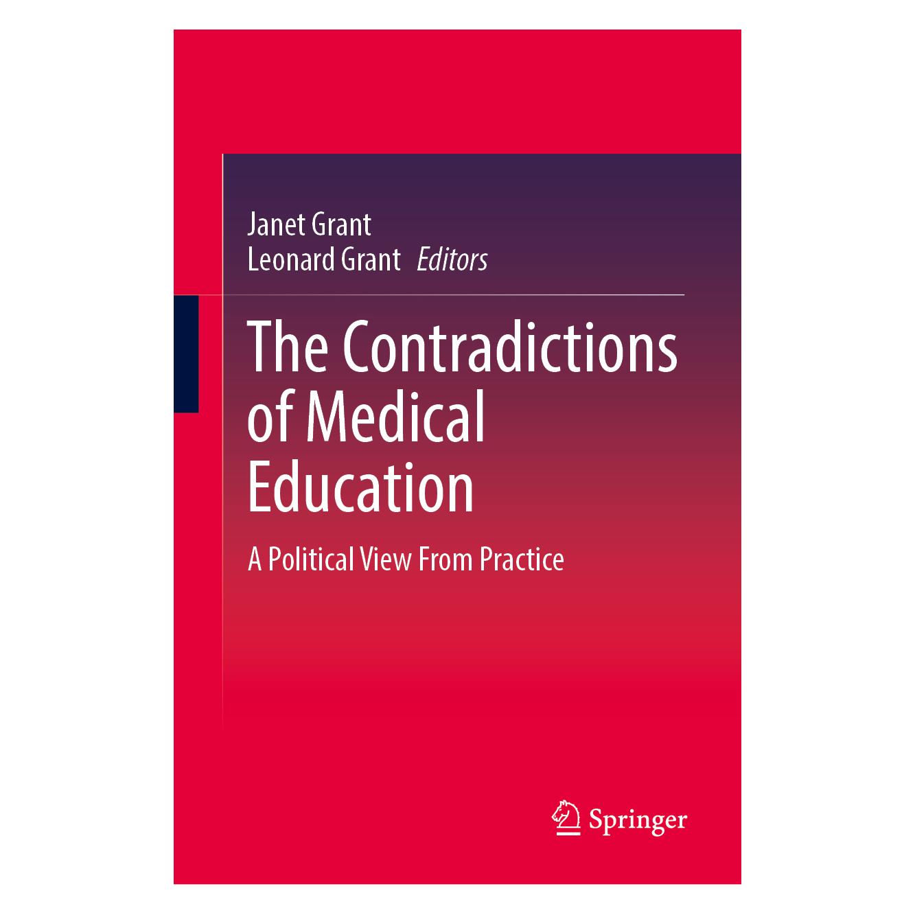 Springer The Contradictions of Medical Education (Englisch, Hardcover, Janet Grant, Leonard Grant) (58159546)