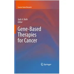 Gene-Based Therapies for Cancer, Fachbücher von Jack A. Roth, Jack, A Roth