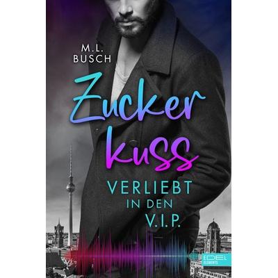 Zuckerkuss, Taschenbuch von M.L. Busch, Edel Elements - ein Verlag der Edel Verlagsgruppe, 978-3-96215-505-6